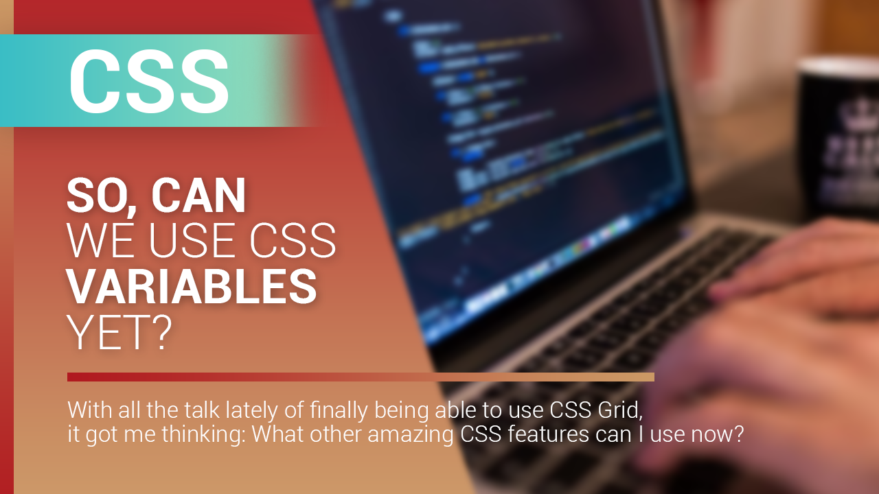So can we use css variables yet