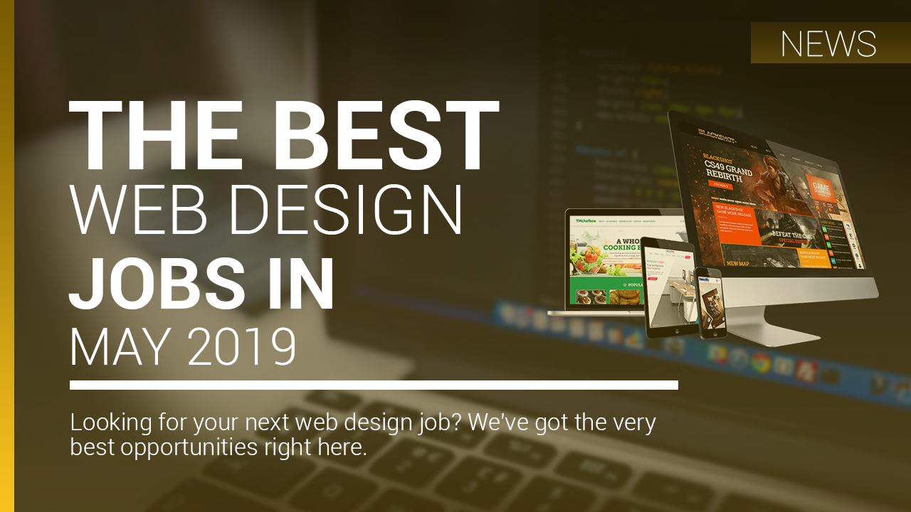 The best web design jobs in May 2019